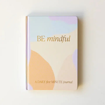 Be Mindful- A Daily Five Minute Journal